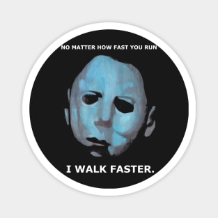 Michael Myers Walks!!!! Magnet